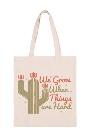 We Grow When Things are Hard  Print Minimalist Fashion Tote Bag - Pack of 6